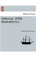 Valencia. [With illustrations.]