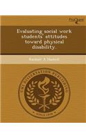 Evaluating Social Work Students' Attitudes Toward Physical Disability