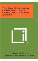 Role of Research in the Development of Forestry in North America