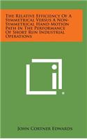 The Relative Efficiency of a Symmetrical Versus a Non-Symmetrical Hand Motion Path in the Performance of Short Run Industrial Operations