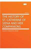 The History of St. Catherine of Siena and Her Companions Volume 2