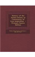 History of the Amana Society or Community of True Inspiration
