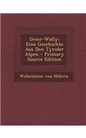 Geier-Wally; Eine Geschichte Aus Den Tyroler Alpen: (German)