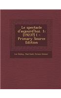 Le Spectacle D'Aujourd'hui. 1; [1923?] (