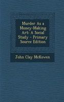 Murder as a Money-Making Art: A Social Study