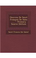 Oeuvres De Saint François De Sales ......