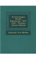 Erinnerungen, Briefe, Dokumente, 1877-1916 - Primary Source Edition