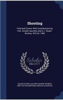 Shooting: Field and Covert; With Contributions by Hon. Gerald Lascelles and A.J. Stuart-Wortley. 6Th Ed. 1900