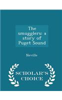 The Smugglers: A Story of Puget Sound - Scholar's Choice Edition