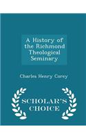 A History of the Richmond Theological Seminary - Scholar's Choice Edition