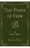 The Point of View (Classic Reprint)