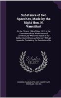 Substance of two Speeches, Made by the Right Hon. N. Vansittart