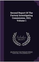 Second Report of the Factory Investigating Commission, 1913, Volume 1
