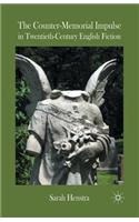 The Counter-Memorial Impulse in Twentieth-Century English Fiction