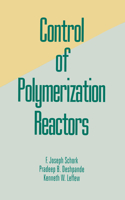 Control of Polymerization Reactors