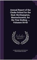 Annual Report of the Clarke School for the Deaf, Northampton, Massachusetts, for the Year Ending ..., Volumes 54-65