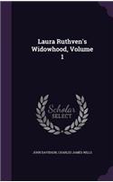 Laura Ruthven's Widowhood, Volume 1