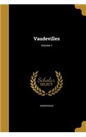 Vaudevilles; Volume 1