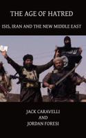The Age of Hatred: Islam, Iran and the New Middle East