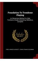 Foundation To Trombone Playing