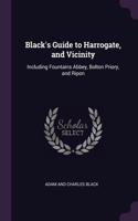 Black's Guide to Harrogate, and Vicinity: Including Fountains Abbey, Bolton Priory, and Ripon