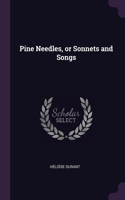 Pine Needles, or Sonnets and Songs