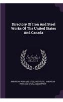 Directory Of Iron And Steel Works Of The United States And Canada