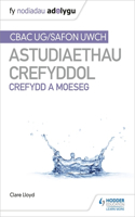 Fy Nodiadau Adolygu: CBAC Safon Uwch Astudiaethau Crefyddol - Crefydd a Moeseg