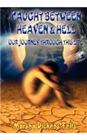 Caught Between Heaven and Hell: Our Journey Through This Life(English)