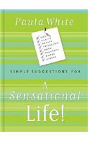 Simple Suggestions for a Sensational Life!