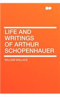 Life and Writings of Arthur Schopenhauer: (English)