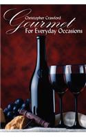 Gourmet For Everyday Occasions