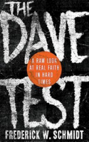 Dave Test, The: A Raw Look at Real Faith in Hard Times