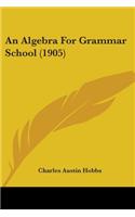 Algebra For Grammar School (1905)