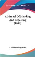 A Manual of Mending and Repairing (1896)