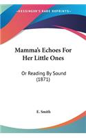 Mamma's Echoes For Her Little Ones