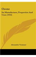 Ozone: Its Manufacture, Properties And Uses (1916)