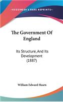 The Government Of England: Its Structure, And Its Development (1887)