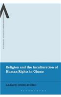 Religion and the Inculturation of Human Rights in Ghana