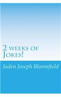 2 weeks of Jokes!