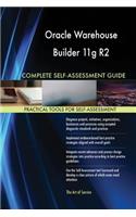 Oracle Warehouse Builder 11g R2 Complete Self-Assessment Guide