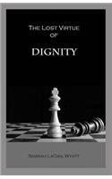 The Lost Virtue of Dignity