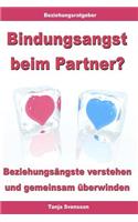 Bindungsangst Beim Partner? - Beziehungsängste Verstehen Und Gemeinsam Überwinden
