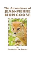 The Adventures of Jean-Pierre Mongoose