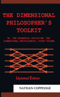 The Dimensional Philosopher's Toolkit: or, The Essential Criticism; The Dimensional Encyclopedia, First Volume(1 The Dimensional Encyclopedia)
