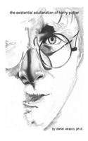 The Existential Adulteration of Harry Potter
