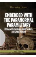 Embedded with the Paranormal Paramilitary