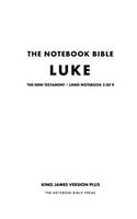 The Notebook Bible, New Testament, Luke, Lined Notebook 3 of 9