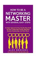 How to Be a Networking Master with Several Easy Steps!: (English)