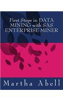 First Steps in Data Mining with SAS Enterprise Miner